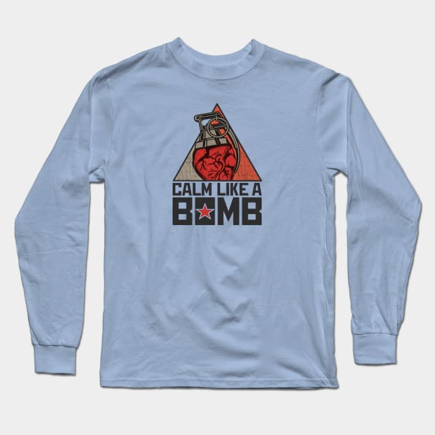 Calm Like a Bomb Long Sleeve T-Shirt by RepubliRock